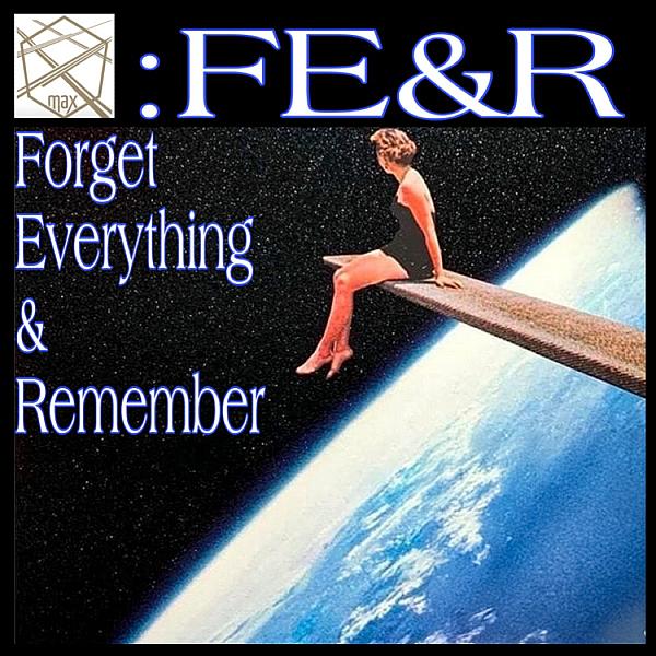 FE&R: Forget Everything & Remember